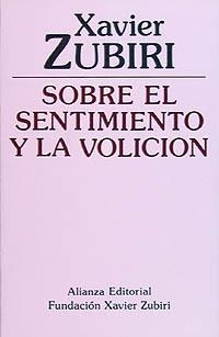 SOBRE EL SENTIMIENTO Y LA VOLICION | 9788420690469 | ZUBIRI, XAVIER