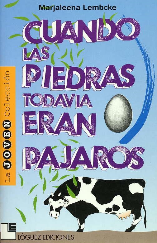 CUANDO LAS PIEDRAS TODAVIA ERAN PAJAROS (JOVEN COLEECION) | 9788489804258 | LEMBCKE, MARJALEENA