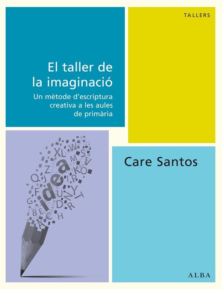 EL TALLER DE LA IMAGINACIO | 9788490650493 | CARE SANTOS