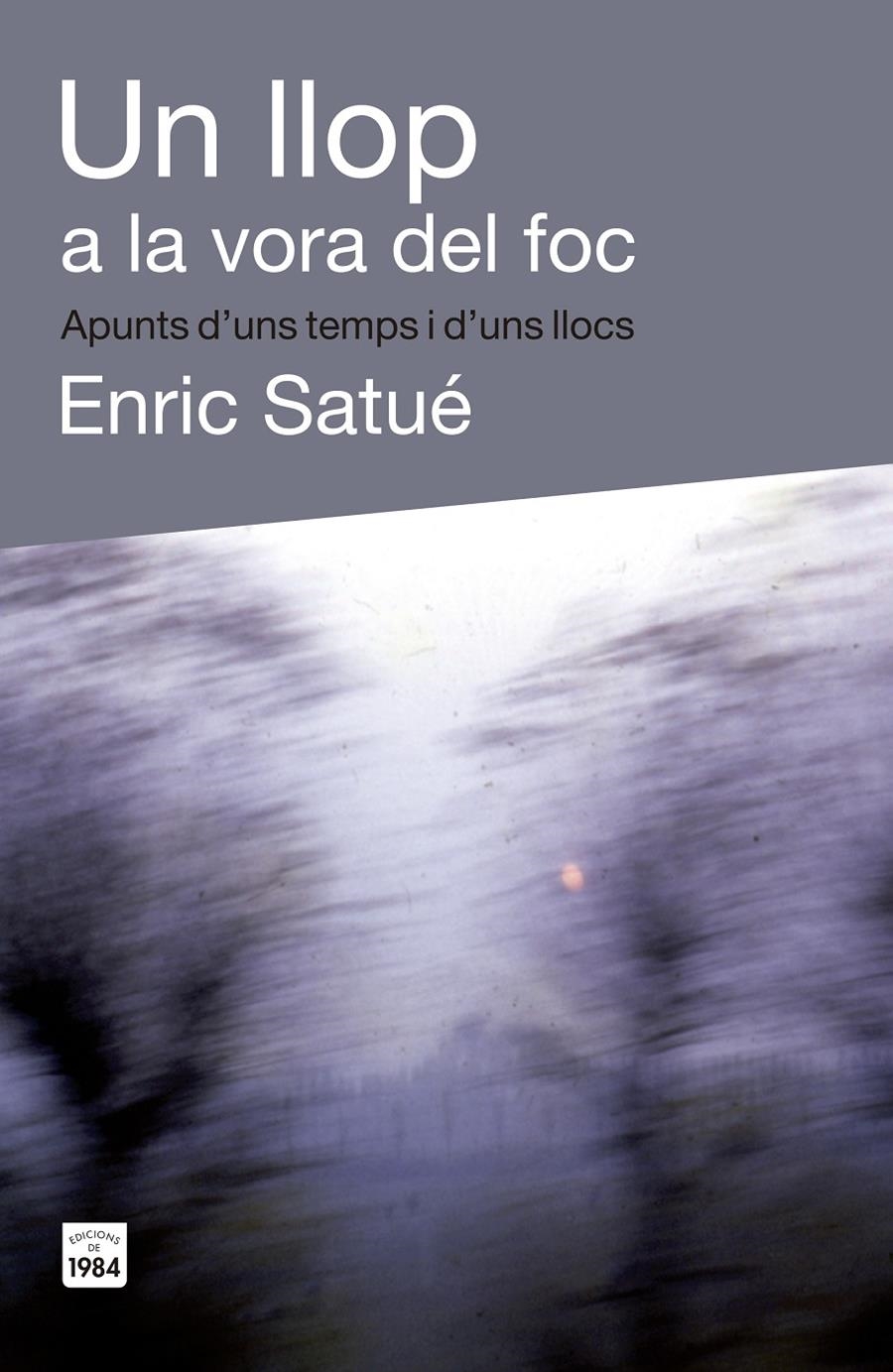 LLOP A LA VORA DEL FOC, UN | 9788415835400 | SATUE, ENRIC