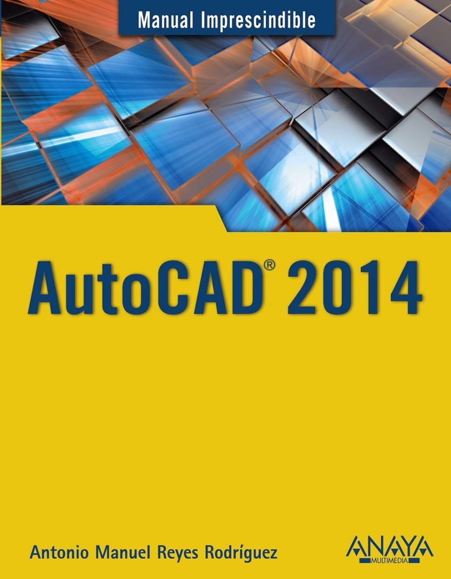 AUTOCAD 2014 | 9788441534308 | REYES RODRIGUEZ, ANTONIO MANUEL