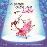 MI PERRITO QUIERE BAILAR BALLET | 9788498016079 | KEMP, ANNA/OGILVIE, SARA