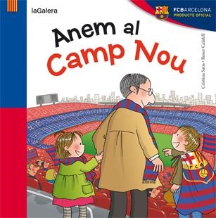 ANEM AL CAMP NOU | 9788424652944 | SANS, CRISTINA/CALAFELL, ROSER