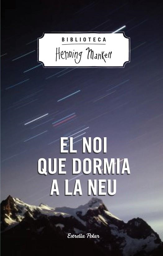 EL NOI QUE DORMIA A LA NEU | 9788490574270 | MANKELL, HENNING