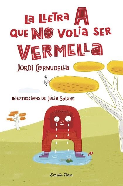 LLETRA A QUE NO VOLIA SER VERMELLA, LA | 9788490575093 | CORNUDELLA, JORDI/SOLANS, JULIA