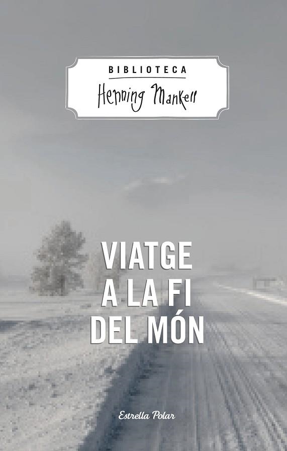 VIATGE A LA FI DEL MON | 9788490574287 | MANKELL, HENNING