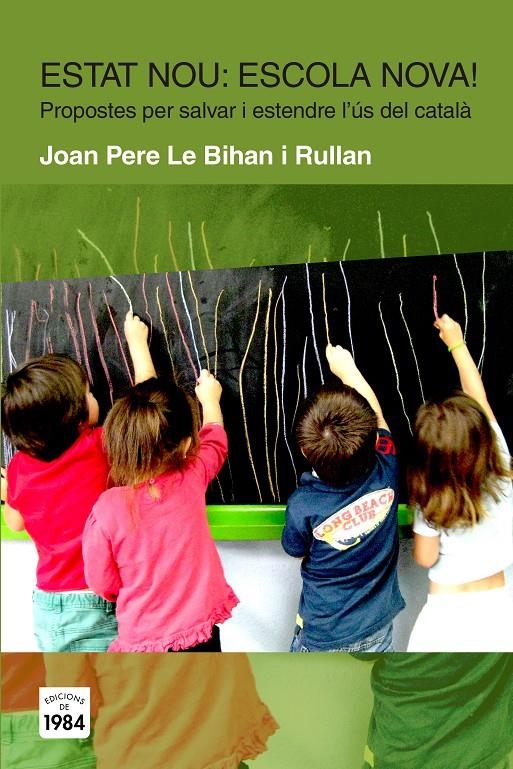 ESTAT NOU ESCOLA NOVA! | 9788415835424 | LE BIHAN I RULLAN, JOAN PERE