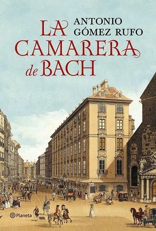 CAMARERA DE BACH, LA | 9788408132516 | GOMEZ RUFO, ANTONIO