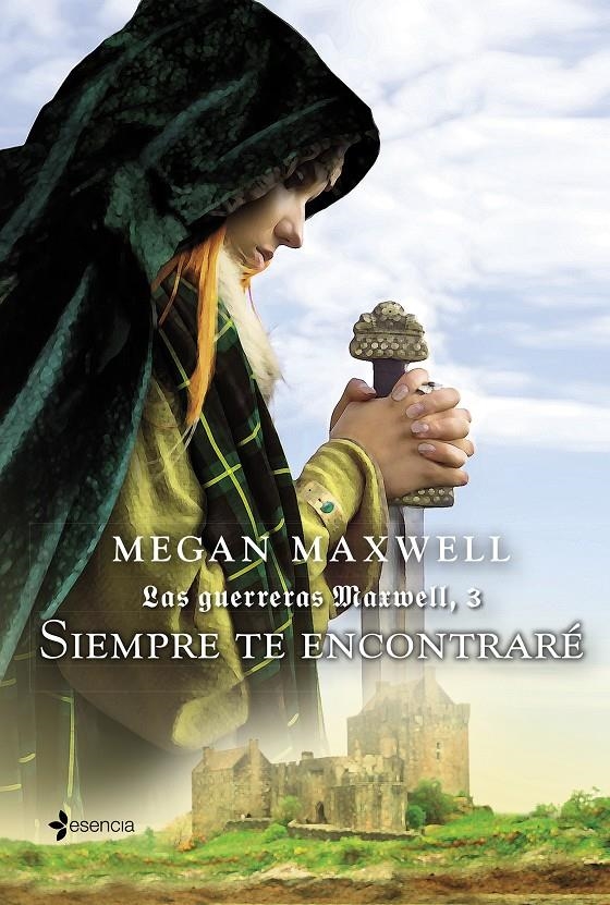 LAS GUERRERAS MAXWELL 03 SIEMPRE TE ENCONTRARE | 9788408132387 | MEGAN MAXWELL