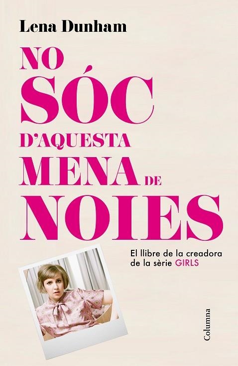 NO SOC D'AQUESTA MENA DE NOIES | 9788466419000 | DUNHAM, LENA