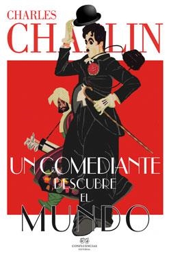 COMEDIANTE DESCUBRE EL MUNDO, UN | 9788494274237 | CHAPLIN, CHARLES