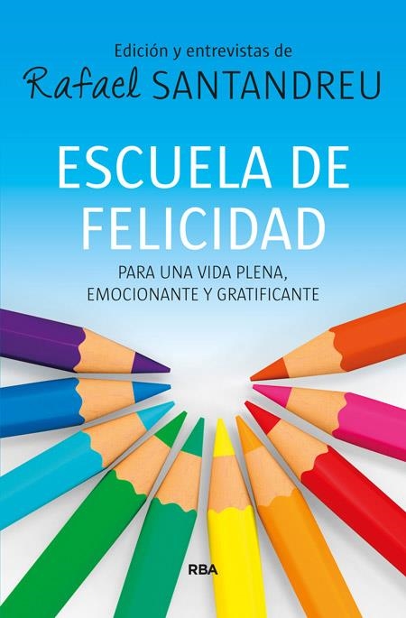 ESCUELA DE FELICIDAD | 9788490563847 | RAFAEL SANTANDREU