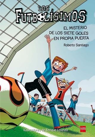 LOS FUTBOLISIMOS 02 EL MISTERIO DE LOS SIETE GOLES EN PROPIA PUERTA | 9788467552089 | Roberto Santiago