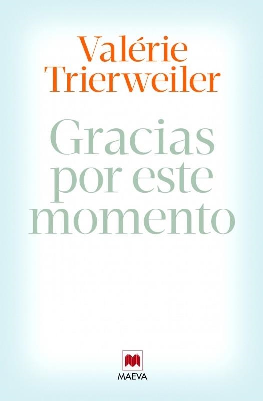 GRACIAS POR ESTE MOMENTO | 9788415893851 | TRIERWEILER, VALERIE