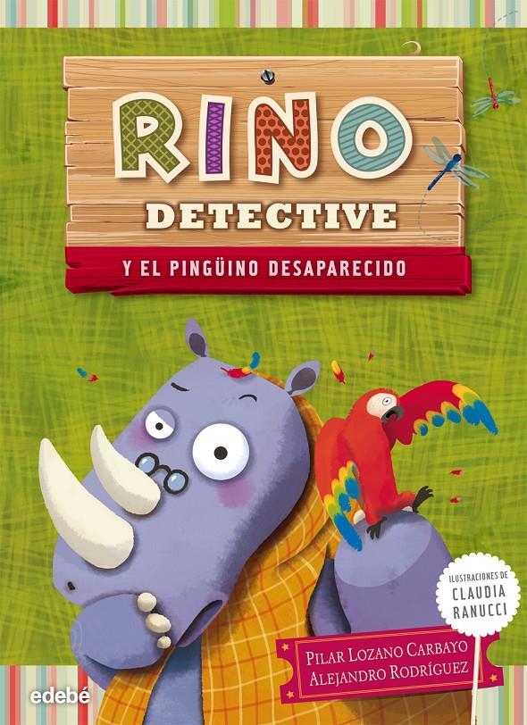 RINO DETECTIVE Y EL PINGUINO DESAPARECIDO | 9788468308586 | LOZANO CARBAYO, PILAR & RODRIGUEZ PIÑAL, ALEJANDRO