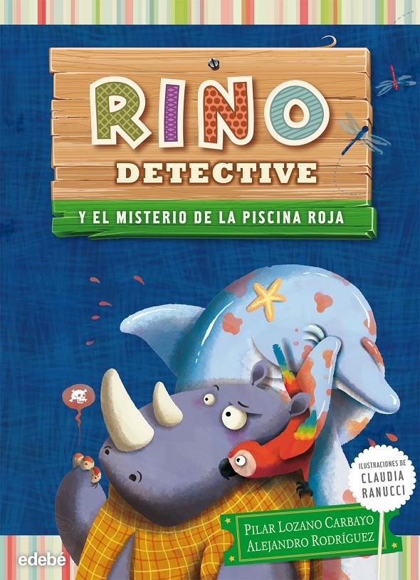 RINO DETECTIVE Y EL MISTERIO DE LA PISCINA ROJA | 9788468308593 | LOZANO CARBAYO, PILAR & RODRIGUEZ PIÑAL, ALEJANDRO