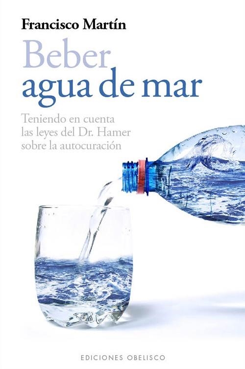 BEBER AGUA DE MAR | 9788497778985 | MARTIN GARCIA, FRANCISCO