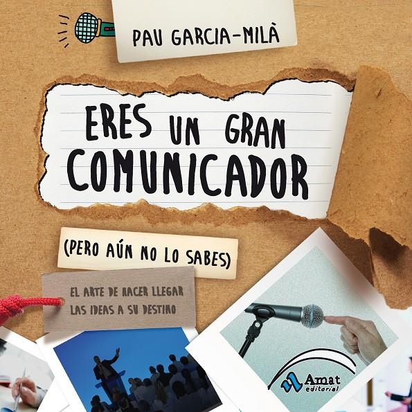 ERES UN GRAN COMUNICADOR PERO AUN NO LO SABES | 9788497357586 | GARCIA MILA PUJOL, PAU