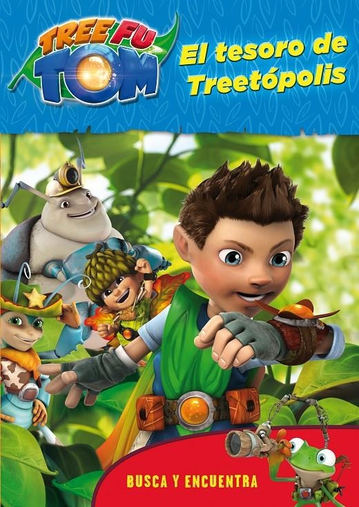 TREE FU TOM BUSCA Y ENCUENTRA EL TESORO DE TREETOPOLIS | 9788408132981 | TREE FU TOM