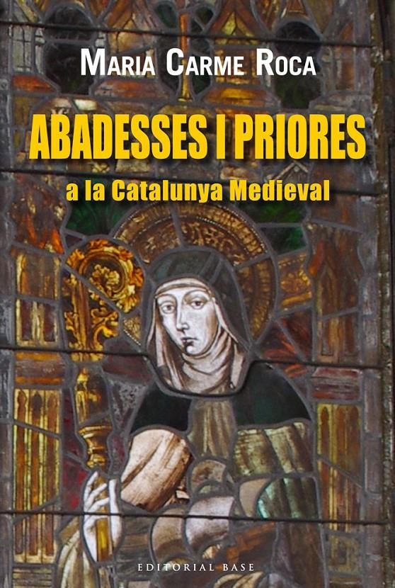 ABADESES I PRIORES A LA CATALUNYA MEDIEVAL | 9788416166220 | MARIA CARME ROCA