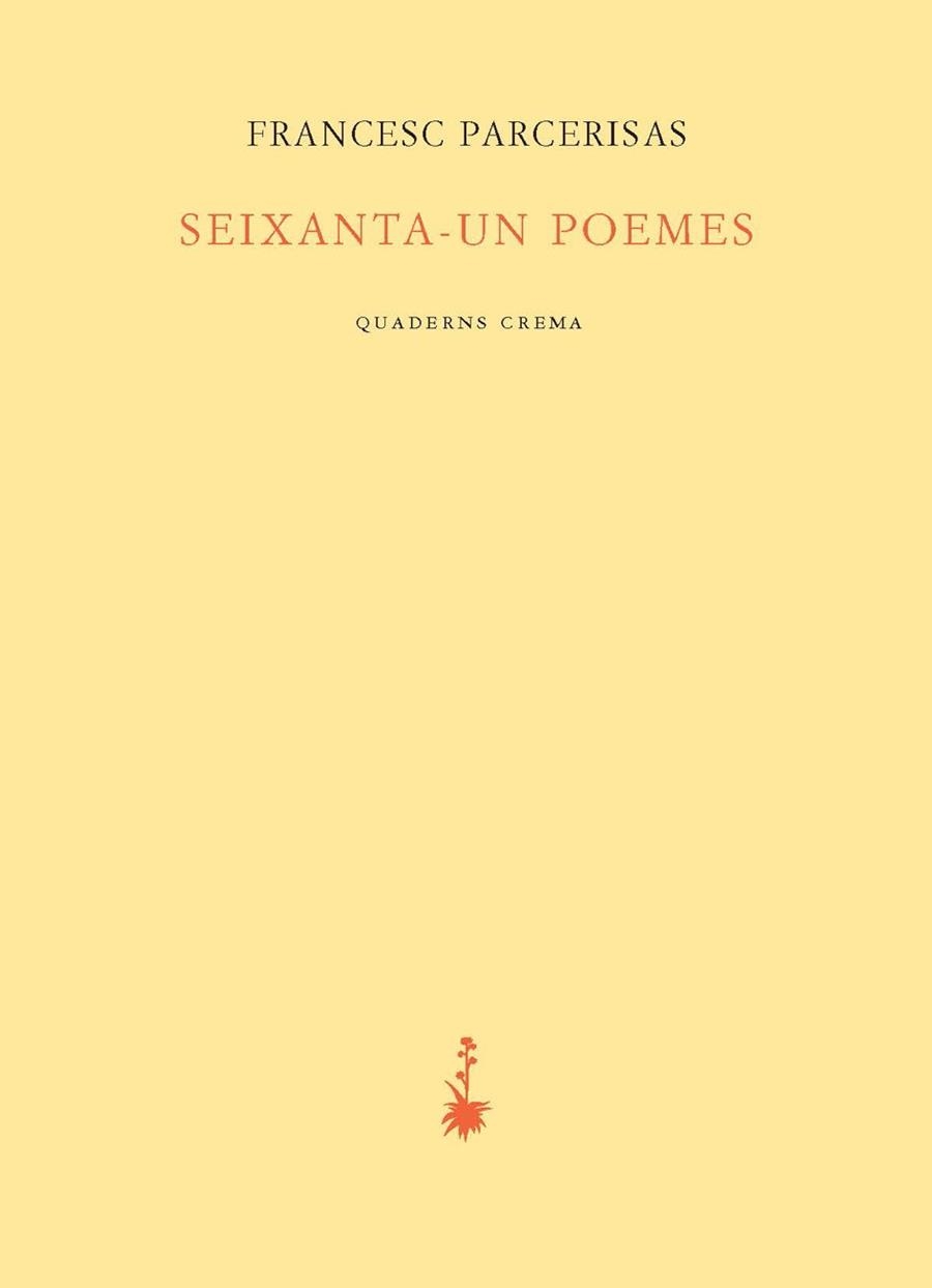 SEIXANTA-UN POEMES | 9788477275633 | FRANCESC PARCERISAS