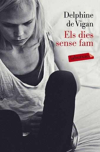 ELS DIES SENSE FAM | 9788499309217 | DELPHINE DE VIGAN