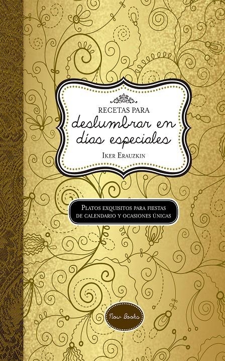 RECETAS PARA DESLUMBRAR EN DIAS ESPECIALES | 9788416245024 | ERAUZKIN CAÑADA, IKER