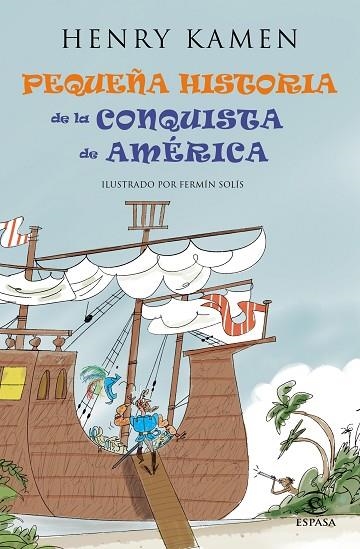 PEQUEÑA HISTORIA DE LA CONQUISTA DE AMERICA | 9788467042047 | KAMEN, HENRY