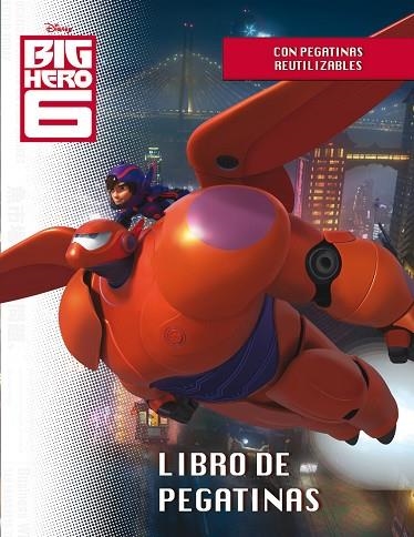 BIG HERO 6 LIBRO DE PEGATINAS | 9788499516257 | DISNEY