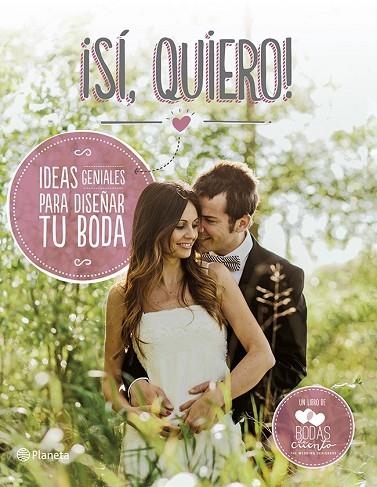 SI QUIERO IDEAS GENIALES PARA DISEÑAR TU BODA | 9788408118510 | BODAS DE CUENTO