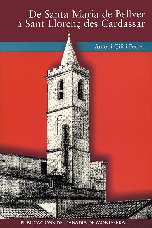 DE SANTA MARIA DE BELLVER A SANT LLORENÇ DES CARDASSAR | 9788484151753 | GILI FERRER, ANTONI