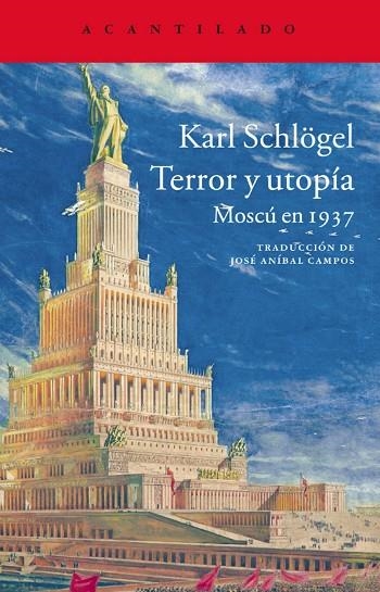 TERROR Y UTOPIA MOSCU EN 1937 | 9788416011322 | SCHLOGEL, KARL