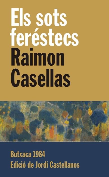 ELS SOTS FERESTECS | 9788415091103 | RAIMON CASELLAS