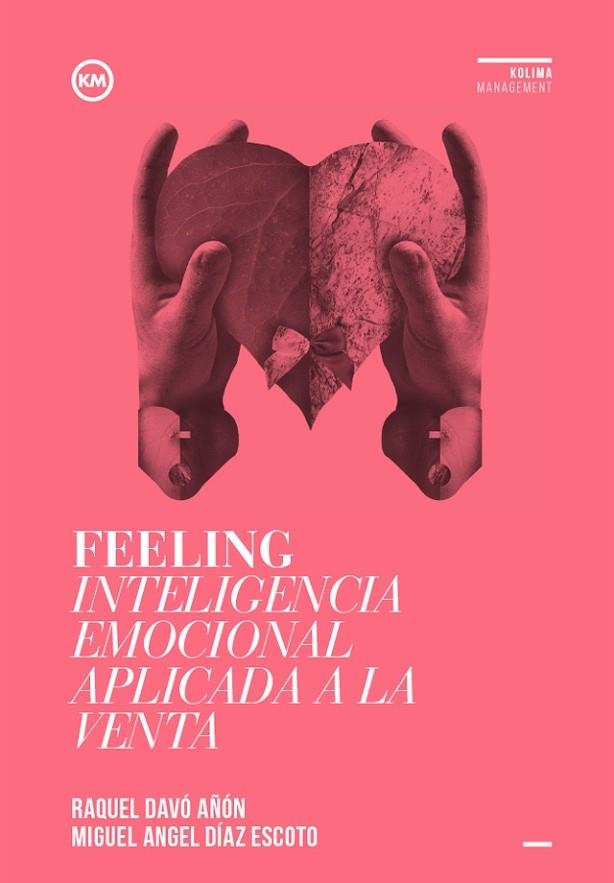 FEELING INTELIGENCIA EMOCIONAL APLICADA A LA VENTA | 9788494235870 | DAVO AÑON, RAQUEL/DIAZ ESCOTO, MIGUEL ANGEL