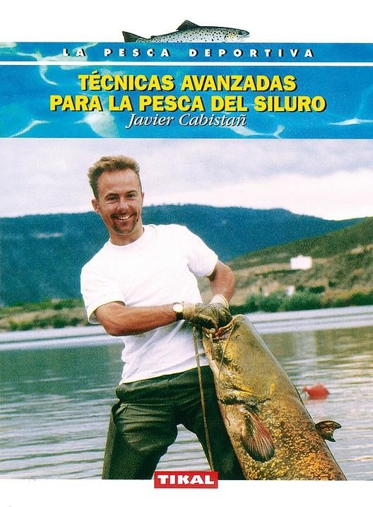 TECNICAS AVANZADAS PARA LA PESCA DEL SILURO | 9788430592777 | CABISTAÑ, JAVIER