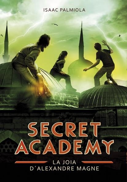 SECRET ACADEMY 2 LA JOIA D'ALEXANDRE MAGNE | 9788490431993 | ISAAC PALMIOLA