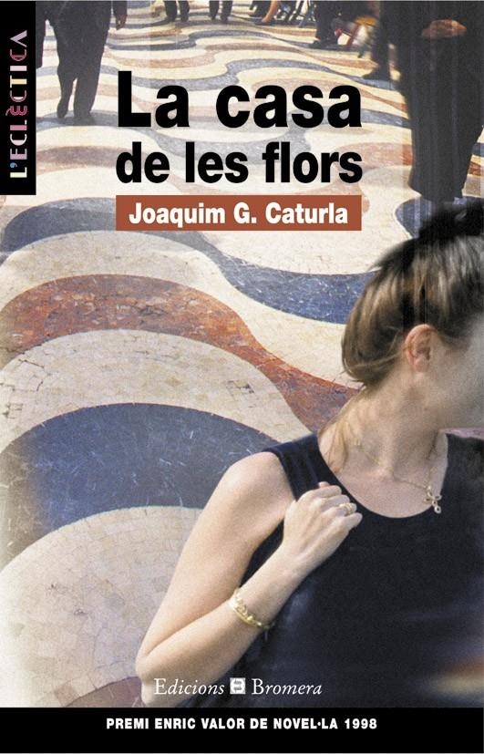 CASA DE LES FLORS, LA | 9788476604502 | CATURLA, JOAQUIM G.