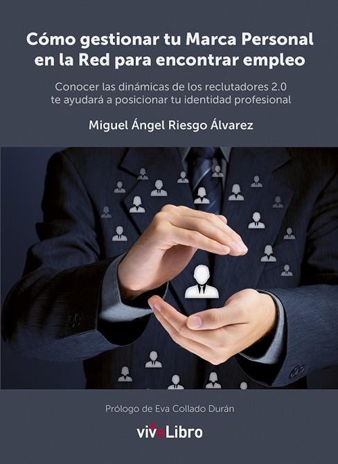 COMO GESTIONAR TU MARCA PERSONAL EN LA RED PARA ENCONTRAR EMPLEO | 9788416097012 | RIESGO ALVAREZ, MIGUEL ANGEL