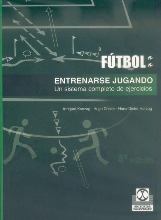 ENTRENARSE JUGANDO. UN SISTEMA COMPLETODE EJERCICI | 9788480192163 | KONZAG, IRMGARD ; DÖBLER, HUGO ; HERZOG,