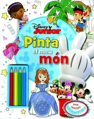 DISNEY JUNIOR. PINTA EL MEU MON | 9788490574997 | DIVERSOS AUTORS