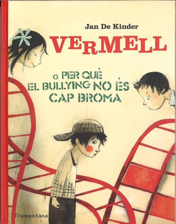 VERMELL O PER QUE EL BULLYING NO ES CAP BROMA | 9788494166235 | DE KINDER, JAN