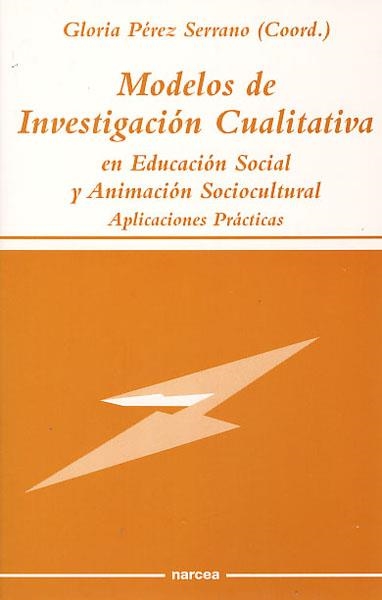 MODELOS DE INVESTIGACION CUALITATIVA EN EDUCACION SOCIAL | 9788427713024 | PEREZ SERRANO, GLORIA