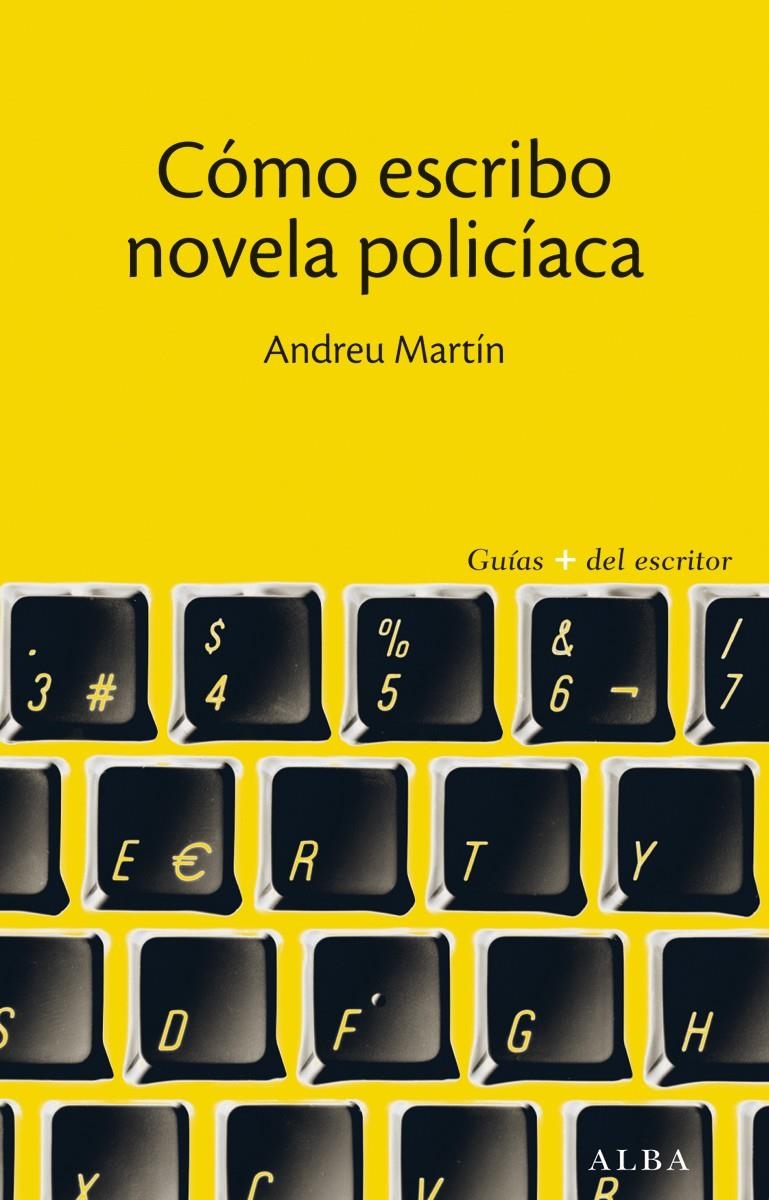 COMO ESCRIBO NOVELA POLICIACA | 9788490650608 | ANDREU MARTIN