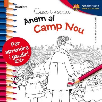 CREA I ESCRIU ANEM AL CAMP NOU | 9788424654450 | SANS, CRISTINA & CALAFELL, ROSER