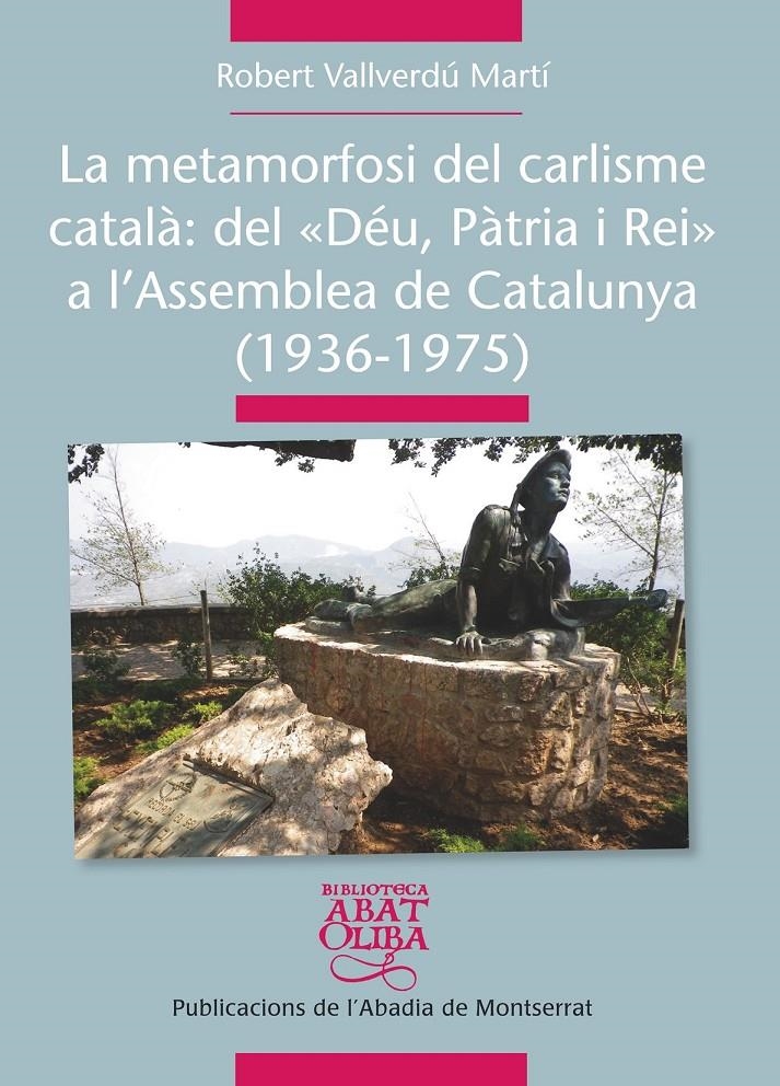 METAMORFOSI DEL CARLISME CATALA DEL DEU PATRIA I REI A L'ASSEMBLEA DE CATALUNYA | 9788498837261 | VALLVERDU MARTI, ROBERT