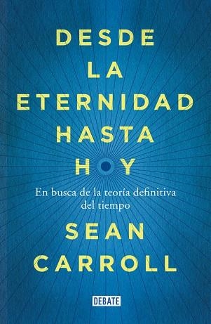 DESDE LA ETERNIDAD HASTA HOY | 9788499924809 | CARROLL, SEAN