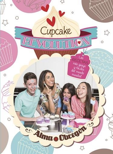 CUPCAKE REVOLUTION LAS RECETAS MAS GUAYS Y FACILES DEL MUNDO MUNDIAL | 9788420418681 | OBREGON, ALMA