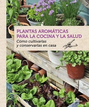 PLANTAS AROMATICAS PARA LA COCINA Y LA SALUD | 9788416220090 | BOUDASSOU, BENEDICTE