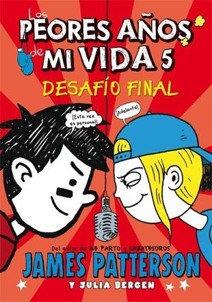 LOS PEORES AÑOS DE MI VIDA 5 DESAFIO FINAL | 9788424654535 | PATTERSON, JAMES & BERGEN, JULIA