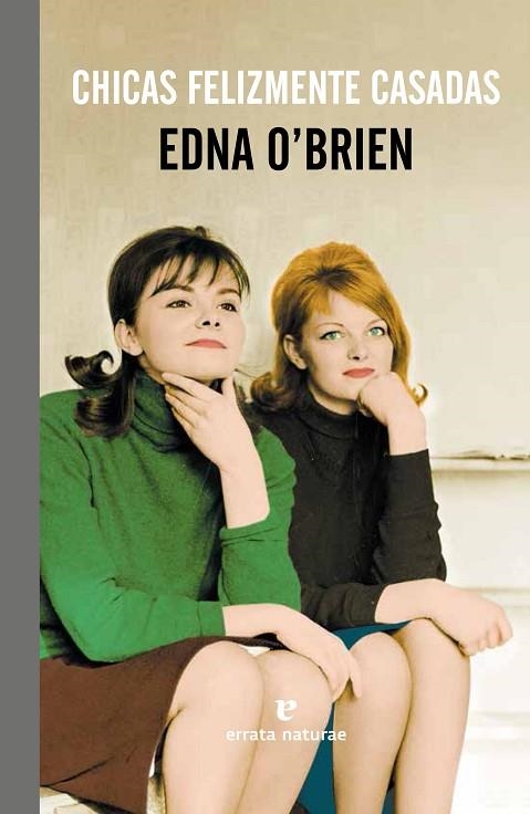 CHICAS FELIZMENTE CASADAS | 9788415217855 | EDNA O'BRIEN